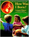 How Was I Born?: A Child's Journey Through the Miracle of Birth