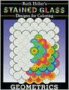 Ruth Heller's Stained Glass: Designs for Coloring Geometrics
