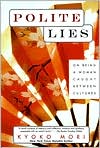 Polite Lies: On Being a Woman Caught Between Cultures