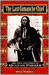 download Last Comanche Chief : The Life and Times of Quanah Parker book