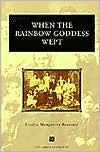 When the Rainbow Goddess Wept