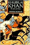Khubilai Khan: His Life and Times