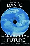 The Madonna of the Future: Essays in a Pluralistic Art World