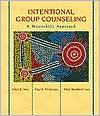 Intentional Group Counseling: A Microskills Approach