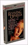 Reviving Ophelia: Saving the Selves of Adolescent Girls (2 Cassettes)