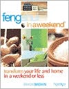Feng Shui In A Weekend: Transform Your Life and Home in a Weekend or Less