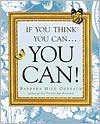 If You Think You Can...You Can!
