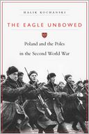 The Eagle Unbowed by Halik Kochanski: NOOK Book Cover
