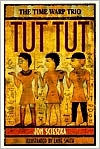 Tut, Tut (The Time Warp Trio Series #6)