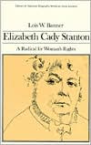 Elizabeth Cady Stanton: A Radical for Women's Rights