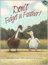 Don't Fidget A Feather