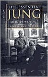 The Essential Jung: Selected Writings Introduced by Anthony Storr