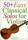50+ Easy Classical Solos for Violin