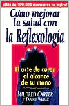 download Como Mejorar la Salud Con la Reflexologia : El Arte de Curar al Alcance de su Mano book