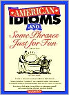 American Idioms and Some Phrases Just for Fun