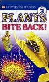 DK Readers: Plants Bite Back! (Level 3: Reading Alone)