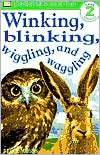 DK Readers: Winking, Blinking, Wiggling and Waggling (Level 2: Beginning to Read Alone)