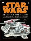 Star Wars Attack of the Clones: Incredible Cross-Sections