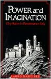 Power and Imagination: City-States in Renaissance Italy
