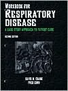 Workbook for Respiratory Disease: A Case Study Approach to Patient Care