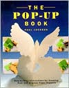 The Pop-Up Book: Step-By-Step Instructions for Creating Over 100 Original Paper Projects