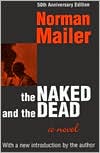 The Naked and the Dead: 50th Anniversary Edition, with a New Introduction by the Author