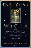 Everyday Wicca: Magickal Spells throughout the Year