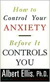 How to Control Your Anxiety before It Controls You