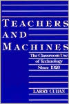 Teachers and Machines: The Classroom of Technology Since 1920