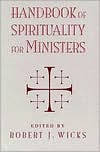 Handbook of Spirituality for Ministers