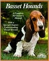 Basset Hounds: Everything About Purchase, Care, Nutrition, Breeding, Behavior, & Training