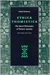 Ethica Thomistica: The Moral Philosophy of Thomas Aquinas