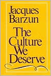 The Culture We Deserve