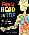From Head to Toe: The Amazing Human Body and How It Works