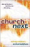 Church Next: What Will the Church Look Like in the 21st Century?