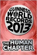 Guinness World Records 2013 - The Human Chapter by Guinness World Records: NOOK Book Cover