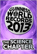 Guinness World Records 2013 - The Science Chapter by Guinness World Records: NOOK Book Cover