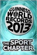 Guinness World Records 2013 - The Sport Chapter by Guinness World Records: NOOK Book Cover