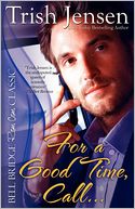 For A Good Time Call by Trish Jensen: Book Cover