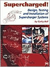 Supercharged!: Design, Testing and Installation of Supercharger Systems