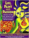 download Life, Paint and Passion : Reclaiming the Magic of Spontaneous Expression book