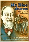 Mr. Blue Jeans: A Story about Levi Strauss