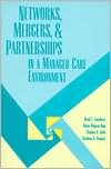Networks, Mergers, and Partnerships in a Managed Care Environment