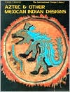 Aztec and Other Mexican Indian Designs