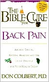 The Bible Cure for Back Pain: Ancient Truths, Natural Remedies and the Latest Findings for Your Health Today