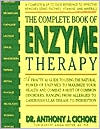 The Complete Book of Enzyme Therapy: A Complete and Up-to-Date Reference to Effective Remedies