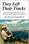 download They Left Their Tracks : Recollections of 60 Years as a Bob Marshall Wilderness Outfitter book