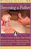 Becoming a Father: How to Nurture & Enjoy Your Family (The Growing Family Series)