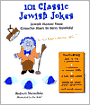 101 Classic Jewish Jokes: Jewish Humor from Groucho Marx to Jerry Seinfeld