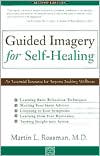 Guided Imagery for Self-Healing: An Essential Resource for Anyone Seeking Wellness